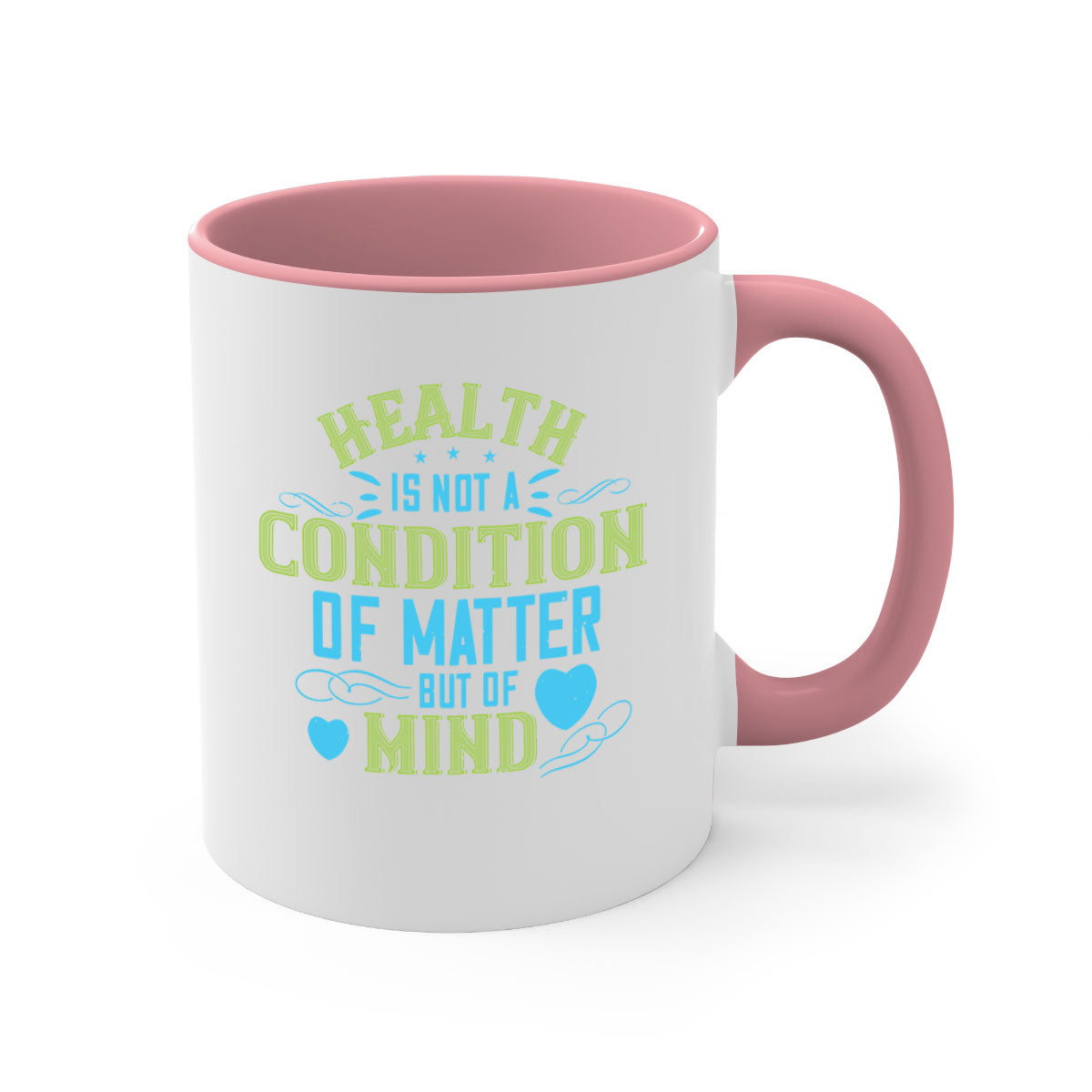 Health is not a condition of matter but of Mind Style 42# Mug with a glossy finish and colorful handle, available in multiple colors.